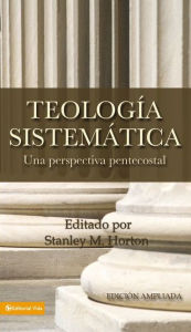 Title: Teología sistemática pentecostal, revisada, Author: Stanley M. Horton