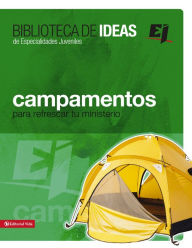 Title: Biblioteca de ideas: Campamentos: Para refrescar tu ministerio, Author: Youth Specialties