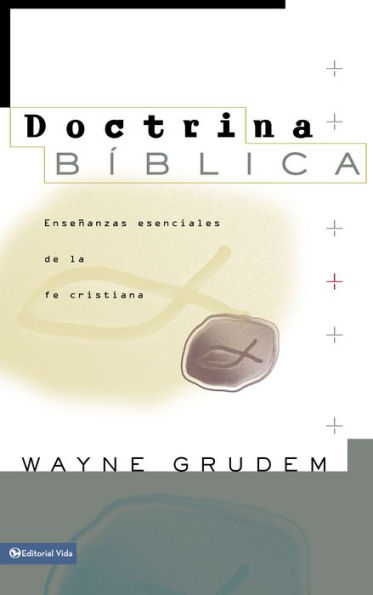 Doctrina Bíblica: Enseñanzas esenciales de la Fe cristiana