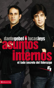 Title: Asuntos Internos: El lado secreto del liderazgo, Author: Lucas Leys