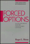 Forced Options: Social Decisions for the 21st Century