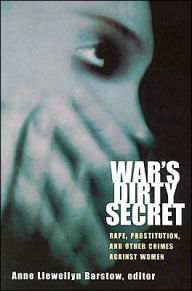 War's Dirty Secret: Rape, Prostitution and Other Crimes against Women