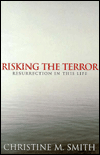 Risking the Terror: Resurrection In This Life