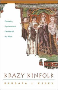 Krazy Kinfolk: Exploring Dysfunctional Families of the Bible
