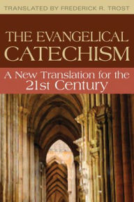 Title: Evangelism Catechism: A New Approach for the 21st Century, Author: Frederick R. Trost