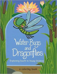 Title: Water Bugs and Dragonflies: Explaining Death to Young Children, Author: Doris Stickney