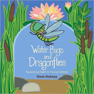 Title: Water Bugs and Dragonflies: Explaining Death to Young Children, Author: Doris Stickney