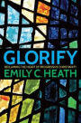 Glorify: Reclaiming the Heart of Progressive Christianity