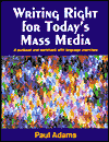 Writing Right for Today's Mass Media: A Textbook and Workbook with Language Exercises / Edition 1