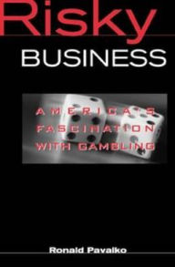 Risky Business: America's Fascination with Gambling / Edition 1