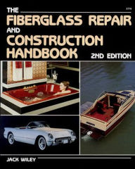 Title: Fiberglass Repair and Construction Handbook, Author: Jack Wiley