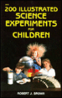 Two Hundred Illustrated Science Experiments for Children