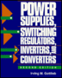 Power Supplies Switching Regulators, Inverters, and Converters