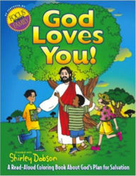 Title: God Loves You!: A Read-Aloud Coloring Book about God's Plan for Salvation, Author: Shirley Dobson