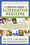 The Biblical Guide to Alternative Medicine