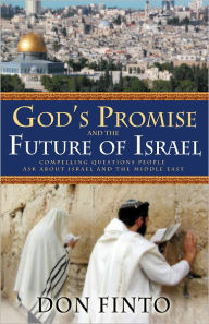 God's Promise and the Future of Israel: Compelling Questions People Ask about Israel and the Middle East