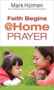 Faith Begins @ Home Prayer