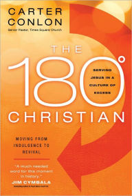 The 180 Degree Christian: Serving Jesus in a Culture of Excess