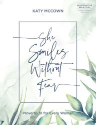 Title: She Smiles without Fear - Includes Six-Session Video Series: Proverbs 31 for Every Woman, Author: Katy McCown