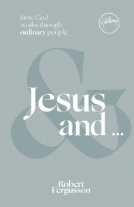 Title: Jesus and ...: How God works through ordinary people, Author: Robert Fergusson