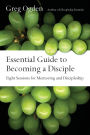Essential Guide to Becoming a Disciple: Eight Sessions for Mentoring and Discipleship