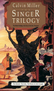 Title: The Singer Trilogy: The Mythic Retelling of the Story of the New Testament, Author: Calvin Miller
