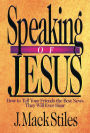 Speaking of Jesus: How To Tell Your Friends the Best News They Will Ever Hear