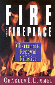 Fire in the Fireplace: Charismatic Renewal in the Nineties