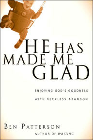 He Has Made Me Glad