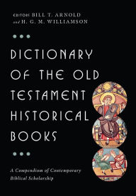 Title: Dictionary of the Old Testament: Historical Books, Author: Bill T. Arnold