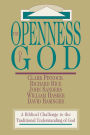 The Openness of God: A Biblical Challenge to the Traditional Understanding of God