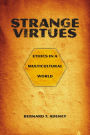 Strange Virtues: Ethics in a Multicultural World