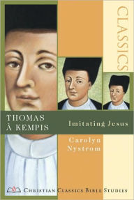 Thomas à Kempis: Imitating Jesus