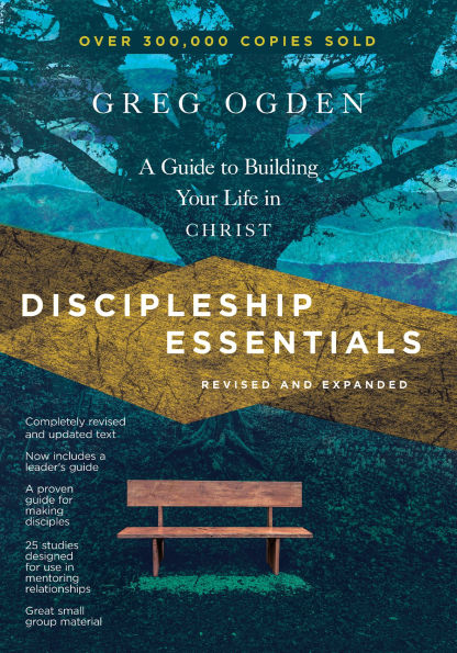 Discipleship Essentials: A Guide to Building Your Life in Christ