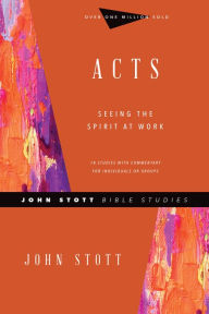 Title: Acts: Seeing the Spirit at Work, Author: John Stott