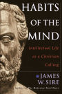 Habits of the Mind: Intellectual Life as a Christian Calling