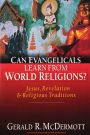 Can Evangelicals Learn from World Religions?: Jesus, Revelation Religious Traditions