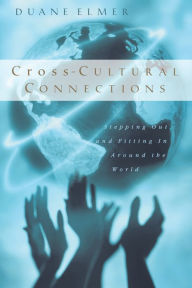 Title: Cross-Cultural Connections: Stepping Out and Fitting In Around the World, Author: Duane Elmer