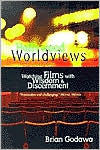 Hollywood Worldviews: Watching Films with Wisdom and Discernment