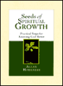 Seeds of Spiritual Growth: Practical Steps for Knowing God Better