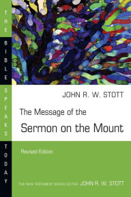 Title: The Message of the Sermon on the Mount, Author: John Stott