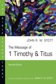 Title: The Message of 1 Timothy & Titus, Author: John Stott