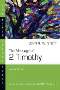 Title: The Message of 2 Timothy, Author: John Stott