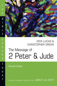 Title: The Message of 2 Peter & Jude, Author: Dick Lucas