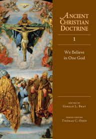 Title: We Believe in One God, Author: Gerald L. Bray