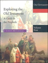 Exploring the Old Testament: A Guide to the Prophets