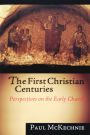 The First Christian Centuries: Perspectives on the Early Church