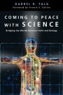 Coming to Peace with Science: Bridging the Worlds Between Faith and Biology