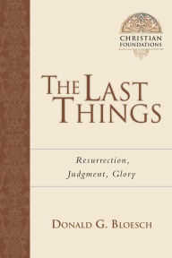 The Last Things: Resurrection, Judgment, Glory
