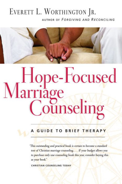 Hope-Focused Marriage Counseling: A Guide to Brief Therapy / Edition 2